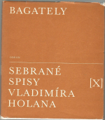 Holan, Vladimír - Bagately, Sebrané spisy Vladimíra Holana X.