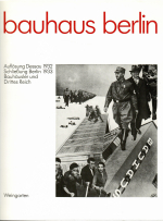  - Bauhaus Berlin, Auflösung Dessa 1932, Schliessung Berlin 1933, Bauhäusler und Drittes Reich. Eine Dokumentation, zusammengestellt vom Bauhaus-Archiv Berlin.