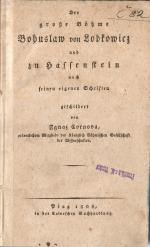 Cornova, Ignaz - Der große Böhme Bohuslaw von Lobkowicz und zu Hassenstein nach seinen eigenen Schriften.