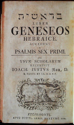  - LIBER GENESEOS HEBRAICE.  ACCEDVNT PSALMIS SEX PRIMI. IN VSVM SCHOLARVM RECENSVIT IOACH. IVSTVS Rau.