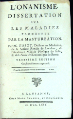 Tissot, (Simon Auguste André David) - L´onanisme. Dissertation sur les maladies produites par la masturbation.