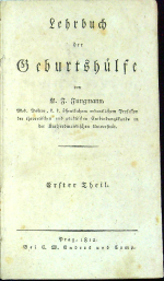 Jungmann, Antonín Jan - Lehrbuch der Geburtshülfe. Erster und Zweyter Theil.