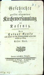 Royko, Caspar - Geschichte der grossen allgemeinen Kirchenversammlung zu Kostniz. Erster un Zweyter Theil (ze čtyř dílů)