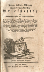 Adlerjung, Johann Ludewig - ... theoretischpraktischer Briefsteller für mannigfaltige Fälle des bürgerlichen Lebens, oder deutliche Anweisung zur Abfallung aller Arten von Briefen und Aufsatzen, so in bürgerlichen Leben vorkommen; nebst einer vollständigen Sammlung von Mustern, zu Glückwünschungs= Erkundigungs= Nachricht und Bericht= Trost= Einladungs= Empfehlungs= Danksagungs= Warnungs= Entschuldigungs= und Bittschreiben, Hochzeit= Gevatter= und Handelsbriefen, Bittschriften, Promemorien, Kontrakten, Vollmachten, Schuldscheinen, Empfangsscheinen, Zeugnissen, Quittungen, Aufkündigungen, Cessionen, Testamenten, auch beigefügten Addressen zu Briefen in deutscher und französischer Sprache.