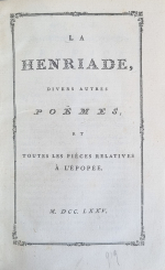 (Voltaire, Francois Marie Arouet) - La Henriade, divers autres poëmes, et toutes les piéces relatives a l´épopée.