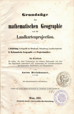 Steinhauser, Anton - Grundzüge der mathematischen Geographie und der Landkartenprojection.