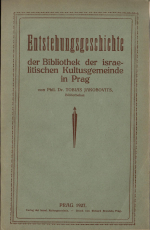 Jakobovits, Tobias Phil. Dr. - Entstehungsgeschichte der Bibliothek der israelitischen Kultusgemeinde in Prag.