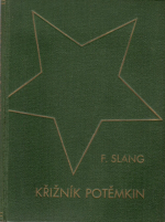 Slang, F. - Křižník Potěmkin. Povstání námořníků před Oděsou 1905. Podle věrohodných listin s 5 původními snímky a 10 filmovými obrázky.