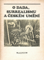 Chalupecký, Jindřich - O dada, surrealismu a českém umění.