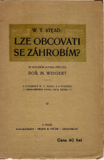 Stead, W. T. - Lze obcovati se záhrobím?