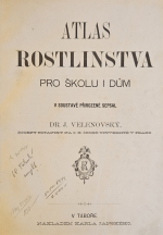 Velenovský, Josef Dr. - Atlas rostlinstva pro školu i dům v soustavě přirozené sepsal ...