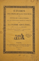  - ÉTUDES DES PRINCIPALES FIGURES ET TETES DE CARACTÉRES QUI SE TROUVENT DANS LE TABLEAU DE LA FEMME ADULTERE, Peint par Nicolas POUSSIN, Gravée dans le genre du Crayon en imprimée en Couleur, pour apprendre a colorier.