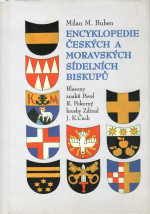 Buben, Milan M. - Encyklopedie českých a moravských sídelních biskupů.