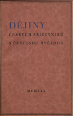 Bělohlávek, P. V. - Dějiny Českých křižovníků s červenou hvězdou.