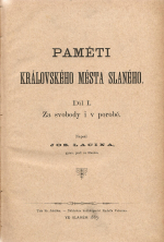 Lacina, Josef - Paměti královského města Slaného. Díl I. Za svobody i v porobě. (Díl II. nevyšel)