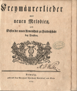  - Freymäurerlieder mit neuen Melodien, zum Besten der neuen Armenschule zum Friedrichstadt bey Dressden.