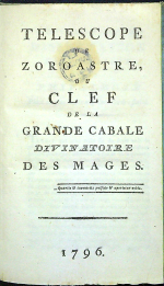 [Andréa de Nerciat, André Robert] - TELESCOPE DE ZOROASTRE, OU CLEF DE LA GRANDE CABALE DIVINATOIRE DES MAGES.