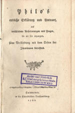 [Knigge, Adolf von] - Philo´s endliche Erklärung und Antwort, auf verschiedene Ansorderungen und Fragen, die an ihn ergangen, seine Verbindung mit dem Orden der Illuminaten betreffend.