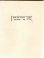  - Život a smrt otce našeho Abrahama Spravedlivého, jak byly podle Apokalypsy sepsány krásnými slovy.