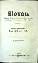 Havlíček, Karel (Borovský) - Slovan. Časopis věnovaný politickým a vůbec veřejným záležitostem slovanským, zvláště českým. I. ročník (kompletní). Máj až Prosinec