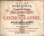 [Gregorii, Johann Gotfried] - ATLAS PORTATILIS, oder Compendiuse Vorsellung Der gantzen Welt/ in einer kleinen COSMOGRAPHIE, Der Grünenden Jugend zum Besten in XXX. saubern Land-Charten/ mit Einer kurtzen Erläuterung heraus gegeben. 