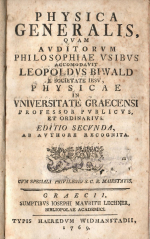  Biwald, Leopold - PHYSICA GENERALIS, QUAM AVDITORVM PHILOSOPHIAE VSIBVS ACCOMODAVIT LEOPOLDVS BIWALD E SOCIETATE IESU, PHYSICAE IN VNIVERSITATE GRAECENSI PROFESSOR PVBLICVS ET ORDINARIVS.