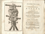 Adams, George - GEOMETRICAL AND GRAPHICAL ESSAYS, containing A DESCRIPTION of the MATHEMATICAL INSTRUMENTS used in Geometry, Civil and Military Surveying, LEVELLING and PERSPECTIVE; with many NEW PROBLEMS, illustrative of each branch.