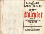  - Der Durchläuchtigen Welt Curiöser Geschichts=Geschlechts% und Wappen=Calender auf das Jahr Nach der heilbringenden Geburt JESU CHristi 1723.