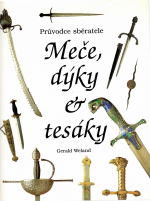 Weland, Gerald - Meče, dýky a tesáky. Průvodce sběratele. 