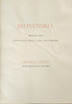  - Slovensko. Sborník statí věnovaných kraji a lidu slovenskému. Umělecká beseda svým členům na rok 1901.