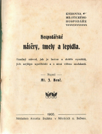 Benč, Al. J. - Hospodářské nátěry, tmely a lepidla. Snadný návod, jak je lacino a dobře vyrobiti, jich nejlépe upotřebiti a s nimi vůbec zacházeti.