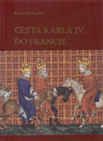 Šmahel, František - Cesta Karla IV. do Francie 1377-1378.