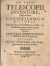 Borel, Pierre - DE VEREO TELESCOPII INVENTORE, Cum brevi omnium CONSPICILIORUM HISTORIA. Ubi de Eorum Confectione, ac Vse, seu de Effectibus agitur, novaque quaedam circa ea proponuntur. Accessit etiam CENTVRIA OBSERVATIONVM MICROCOSPICARUM. Authore PETRO BORELLO, Regis Christianissimi Consiliario, et Medico Ordinario. + OBSERVATIONVM MICROCOSPICARUM CENTVRIA.