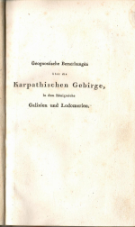 Schindler, Carl Ritter von - Geognostische Bemerkungen über die Karpathischen Gebirghe in dem Königreiche Galizien und Lodomerien, und die Art, nach welcher die an diesen Gebirgen liegenden verschiedenen Mineralien am leichtesten und zuverlässigsten aufgefunden werden können. Nach mehrjährigen Erfahrungen bearbeitet und herausgegeben von Carl Ritter von Schindler.