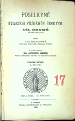 Beckovský, Jan - Poselkyně starých příběhův českých. Díl druhý. (Od roku 1526-1715) ... K vydání upravil dr. Antonín Rezek. Svazek první (L. 1526-1607), Svazek druhý. (L. 1608-1624). + Svazek třetí. (L. 1625-1715. i s dodatky.)