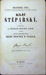 Pixa, František - Klíč štěpařský, čili nawedení k štěpowání owocných stromů a popis nejznamenitějších druhů owocných w Čechách. 
