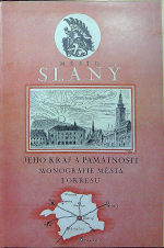 Hulínský, Jindřich (uspořádal) - Město Slaný, jeho kraj a památnosti. Monografie města i okresu, vydaná k oslavě prvého desítiletí republiky Československé.