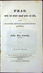 Schottky, Julius Max - Prag wie es war und wie es ist, nach Aktenstücken und den besten Quellenschriften geschildert.