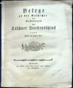  - Belege zu der Geschichte des Reichsbeytritts zum Teschner Fiedenschluss 1780. Erstes und zweytes Heft.