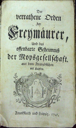 [Pérau, Gabriel-Louis Calabre] - Der verrathene Orden der Freymäurer, Und das offenbarte Geheimniss der Mopsgesellschaft.