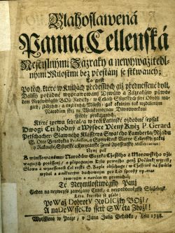 Blahoslawená Panna Cellenská Nescyslnými Zázraky a newywažitedl=nými Milostmi bez přestánj se stkwaucý; To gest Po těch, které w knihách předesslých giž přednessené byli, Dálssý pořádné wyprawowánj Djwůw a Zázrakůw půwo=dem Neyswětěgssý BOžj Rodičky / w Cellách Sstyrských swé Obydli ma=gicý, zběhlých / a rozličných Milostj /, gak okolnjm tak wzdáleným Národům skrz tu Welikomocnau Diwotworkyni sstědře prokazaných. ....