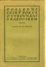 Poslední český pokus o vyrovnání s Rakouskem (1871). - Traub, H.