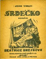 Srdéčko. Román. Přeložila Beatrice Bresková. - Violis, Jean