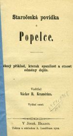 Staročeská povídka o Popelce. Pěkný příklad, kterak spanilost a ctnost odměny dojde. - Kramérius Václav Rodomil