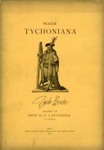 Prager Tychoniana. Zur bevorstehenden Säcularfeier der Erinnerung an das vor 300 Jahren erfolgte Ableben des Reformators der beobachtenden Astronomie Tycho Brahe. Gesammelt von ... - Studnička, F. J.