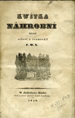 Kwítka náhrobní, kteréž  sebral a rozmnožil F. W. N. - [Novotný, František. V.]