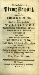 Sedmdesátero Přemysslowánj, aneb sedmdesát důkladných přjčin, proč Řjmské, katolické, Aposstolské Náboženstwj Augsspurskému, Helwetskému, a těm podobným sektám w křesťanswu předčeno býti má. Kteréž pohnutky wysoce oswjceného Pána, Pana Antonjna Ulrycha, swaté Řjmské Řjsse Knjžete z Braunssweyku a Lineburku, aby Augsspurské náboženstwj opustil. Stálým k potěssenj, wrtkawým k wýstraze z Englické řeči w Česstinu uwedl, a s některými přjdawky rozmnožil Kněz Karel Werner. - Anton Ulrich, vévoda Braunschweig-Wolfenbüttel