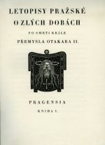 Letopisy pražské o zlých dobách po smrti krále Přemysla Otakara II. - 