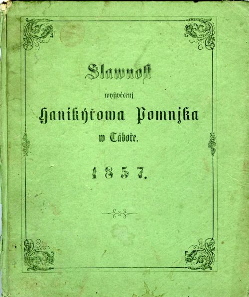 Wýkaz dárců a darů na Pomnjk welebného kněze Antonjna Hanikýře, zakladatele Dědictwj sw. Jana Nepomuckého w Praze, postawený na hřbitowě Táborském. Což wykazuge ...