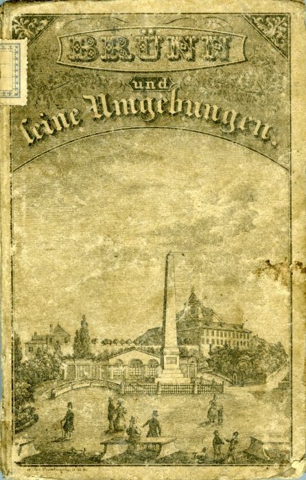 Brünn und seine Umgebungen. Ein Gemälde dieser königl. Provinzial-Hauptstadt.